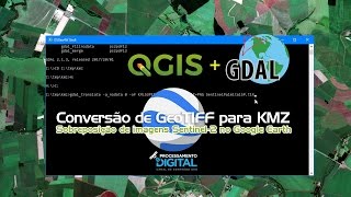 QGIS  GDAL Conversão de GeoTIFF para KMZ com sobreposição de Raster no Google Earth [upl. by Teresita]