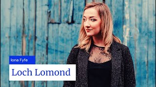 Iona Fyfe Sings Loch Lomond [upl. by Eves193]