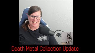 Death metal collection update now with puppy cam [upl. by Featherstone462]