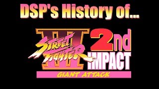 DSPs History of Street Fighter Part 12 Street Fighter 3  2nd Impact Giant Attack [upl. by Nerw]