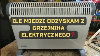 Grzejnik elektryczny ile miedzi można odzyskać❓ [upl. by Derfliw]