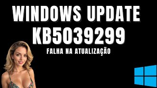 Windows Update KB5039299 falhou na instalação [upl. by Acinomahs982]