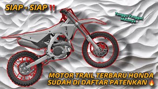 BOCOR ‼️ MOTOR TRAIL TERBARU HONDA SUDAH DI DAFTAR PATENKAN TUNGGU TANGGAL MAINNYA 🔥 [upl. by Arotal]