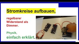 Stromkreise aufbauen regelbarer Widerstand als Dimmer Physik [upl. by Elyrehc812]