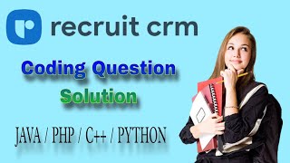 recruit crm Coding Questions Solution Round 2  100℅ Correct✅  JAVA  PYTHON  PHP  C [upl. by Odoric792]