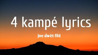 Joé Dwèt Filé  4 Kampé Official Lyrics [upl. by Kerek]