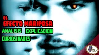 El Efecto Mariposa  Analisis Review y Curiosidades [upl. by Taddeo]