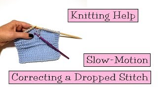 Knitting Help  Slow Motion Correcting a Dropped Stitch [upl. by Aryl]