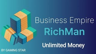 Business Empire RichMan  Unlimited Money  Without Auto Clicker  BY GAMING STAR [upl. by Ebeohp]