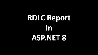 ASPNET RDLC Report how to design and use it in NET [upl. by Eydie]