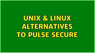 Unix amp Linux Alternatives to Pulse Secure [upl. by Gilus]