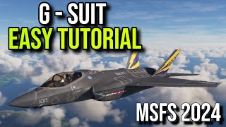 G Suit Easy Tutorial  Microsoft Flight Simulator 2024 [upl. by Ahsenor]