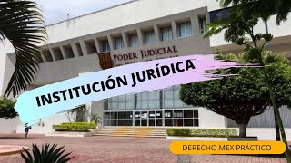 Institución jurídica 🏛 todo lo que debes de saber ⚖🦉⚖ Derecho Mex Práctico [upl. by Milone748]