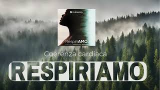 Respiriamo Ep 4  Coerenza Cardiaca [upl. by Dnaltiak444]