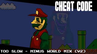 CHEAT CODE  Too Slow Minus World Mix V2 [upl. by Christos313]