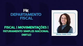 Fiscal  Movimentações  Faturamento Simples Nacional RBT12 [upl. by Annahoj134]