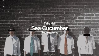 Sea Cucumber  Tally Hall  Sub español [upl. by Norat]