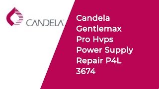 Candela gentlemax pro Hvps power supply repair P4L 3674 [upl. by Kyred587]