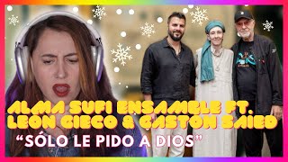 Alma Sufi Ensamble ft León Gieco amp Gastón Saied quotSólo Le Pido A Diosquot  Mireia Reaction Video [upl. by Lewes]