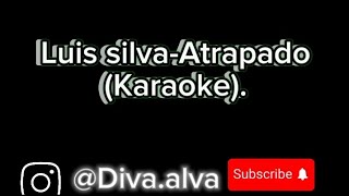 Luis silva Atrapado Karaokemusicavenezolana musicallanera luissilva karaoke letra poetas [upl. by Netsrek857]