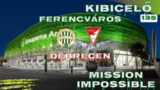 FERENCVÁROS  DEBRECEN  HAJDÚSÁGI VESSZŐFUTÁS  KIBICELŐ 135🏆⚽ [upl. by Natalee]