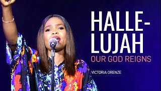 VICTORIA ORENZE  HALLELUJAH OUR GOD REIGNS [upl. by Ydnahs]