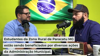 PodCast Estudantes da Zona Rural de Paracatu MG estão sendo beneficiados pela prefeitura [upl. by Attelliw104]