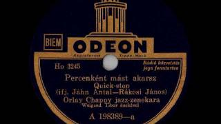 Jenö quotChappyquot Orlay Orch PERCENKÉNT MÁST AKARSZ 1942 [upl. by Adiaz]