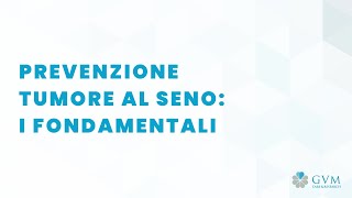 Prevenzione tumore al seno i fondamentali  dottssa Antonietta Ancona [upl. by Aisset495]