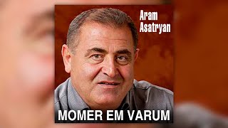 Aram Asatryan  Momer em Varum  Армянская музыка  Armenian music  Հայկական երաժշտություն [upl. by Montano170]