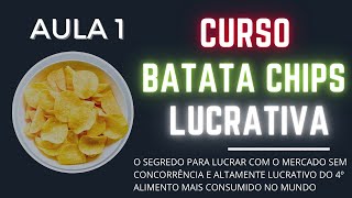 AULA 1 Curso Batata Chips Lucrativa [upl. by Ezeerb]