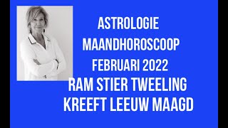 ASTROLOGIE MAANDHOROSCOOP FEBRUARI 2022 RAM STIER TWEELING KREEFT LEEUW MAAGD [upl. by Cirillo]