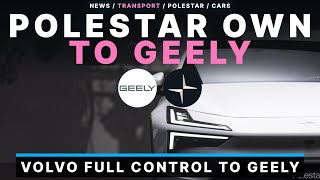 Polestar Full Ownership Transfer To Geely’s After Volvo Steps Back Financially [upl. by Kehr]