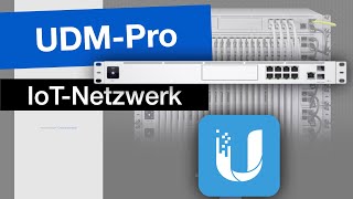 Unifi Dream Machine Pro amp USG  IoT Netzwerk Konfiguration [upl. by Watson766]