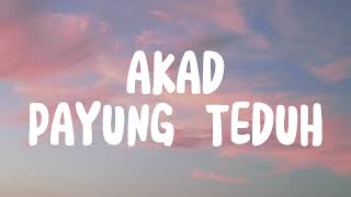 AKAD  PAYUNG TEDUH LIRIK [upl. by Adnuhsat]