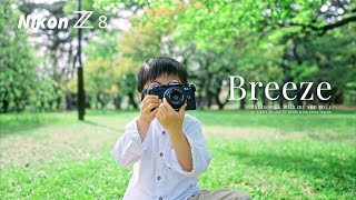 【Nikon Z8】Breeze／NRAWampNlog 12bit 4K／cinematic video 〜息子とフォトウォークvol1〜 [upl. by Haroppizt]