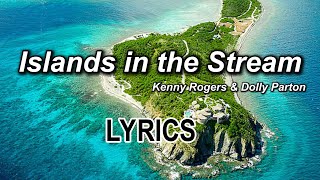 Islands in the Stream Lyrics by Kenny Rogers amp Dolly Parton [upl. by Attenor383]