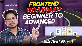 Frontend Roadmap Beginner To Advanced Telugu [upl. by Yetta]