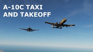 DCS World Tutorials  A10C Warthog  Taxi and Takeoff Basics [upl. by Wendt496]