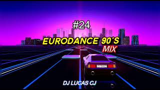 EURODANCE 90s MIX 24 DJ LUCAS CJ [upl. by Nnaillij]