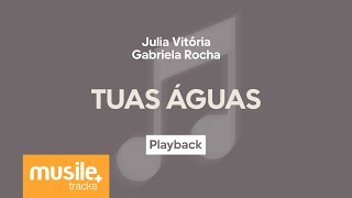 Julia Vitoria e Gabriela Rocha  Tuas Águas  Playback com Letra [upl. by Collen]