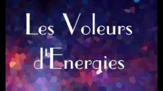 VOLEURS DENERGIE LES VAMPIRES MODERNES DE VOS ENERGIES SUBTILES [upl. by Onurb536]