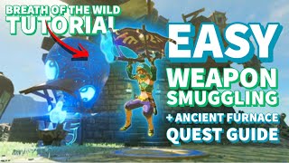 BOTW Weapon Smuggling Glitch Tutorial  EASY Blue Flame Torch Quest Guide Ancient Tech Lab Furnace [upl. by Ettennej]