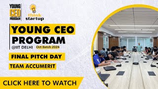 Team  Accumeri  Young CEO Program  Final Pitch Day  Oct24  IIT Delhi [upl. by Rolan]