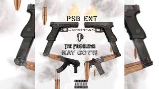 PSBENT K Gotti  Choppas 4 The Problems [upl. by Euqnomod]