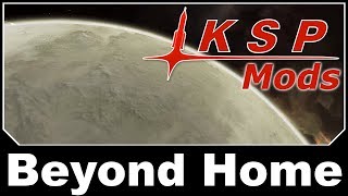 KSP Mods  Beyond Home [upl. by Aiepoissac]