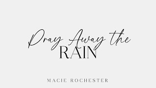 Pray Away the Rain  Andrew Jones  Ben Rochester  Macie Rochester [upl. by Cochard]