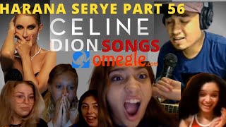 OMEGLE HARANA SERYE PART 56  SINGING CELINE DION SONGS [upl. by Assiralc]