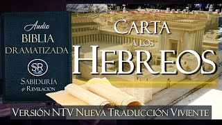 CARTA A LOS HEBREOS EXCELENTE AUDIO BIBLIA DRAMATIZADA NTV Nueva Traducción Viviente [upl. by Yellek]