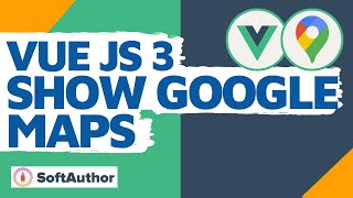 Display Google Maps in a Vuejs 3 Project Using Maps JavaScript Library 5 mins [upl. by Hillell]